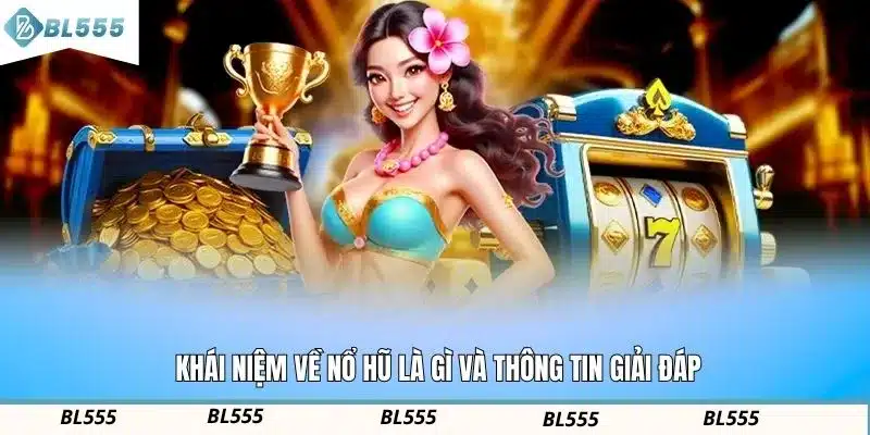Khái niệm về nổ hũ là gì và thông tin giải đáp